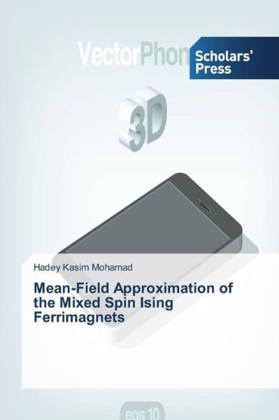 Cover for Hadey  Kasim Mohamad · Mean-field Approximation of the Mixed Spin Ising Ferrimagnets (Paperback Book) (2013)