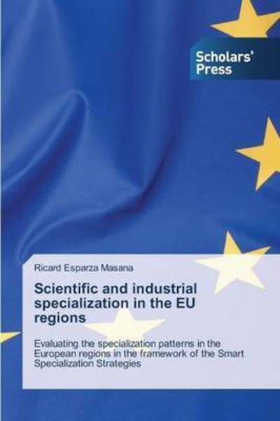 Cover for Esparza Masana Ricard · Scientific and Industrial Specialization in the Eu Regions (Taschenbuch) (2015)