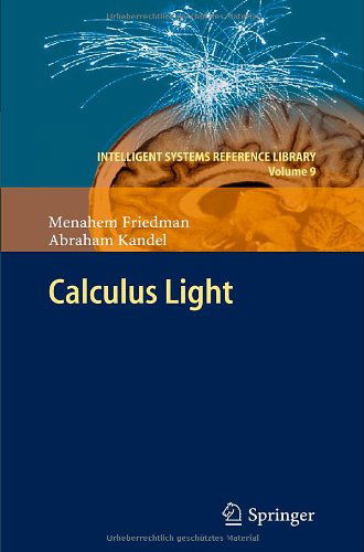 Cover for Menahem Friedman · Calculus Light - Intelligent Systems Reference Library (Hardcover Book) [2011 edition] (2011)