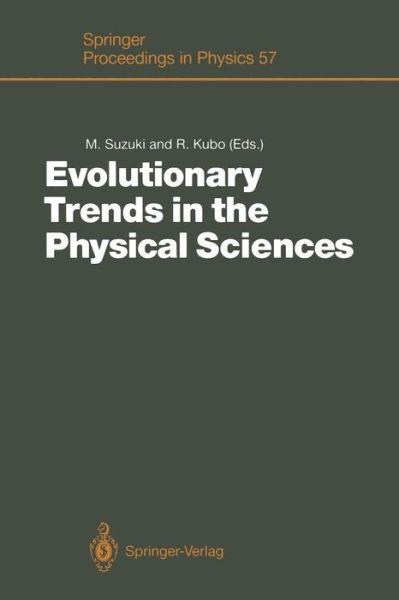 Cover for Masuo Suzuki · Evolutionary Trends in the Physical Sciences: Proceedings of the Yoshio Nishina Centennial Symposium, Tokyo, Japan, December 5-7, 1990 - Springer Proceedings in Physics (Paperback Book) [Softcover reprint of the original 1st ed. 1991 edition] (2011)