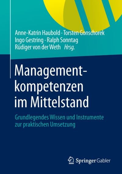 Cover for Anne-katrin Haubold · Managementkompetenzen Im Mittelstand: Grundlegendes Wissen Und Instrumente Zur Praktischen Umsetzung (Paperback Book) [2014 edition] (2014)