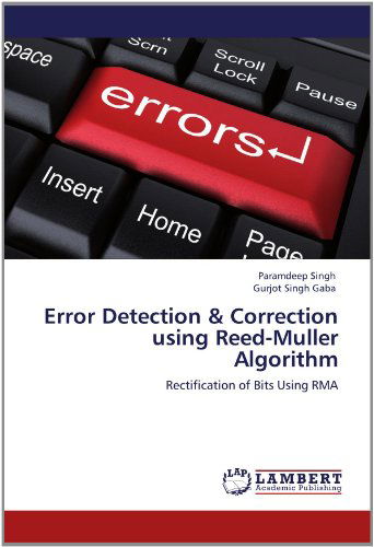 Cover for Gurjot Singh Gaba · Error Detection &amp; Correction Using Reed-muller Algorithm: Rectification of Bits Using Rma (Paperback Book) (2012)