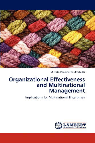 Cover for Michita Champathes Rodsutti · Organizational Effectiveness and Multinational Management: Implications for Multinational Enterprises (Paperback Book) (2012)