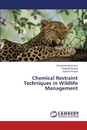 Cover for Ganesh Prasad · Chemical Restraint Techniques in Wildlife Management (Paperback Book) (2013)