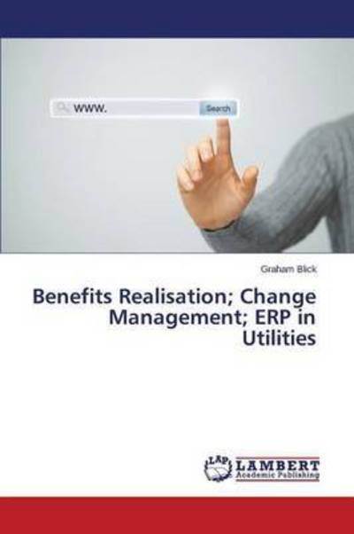 Cover for Blick Graham · Benefits Realisation; Change Management; Erp in Utilities (Paperback Book) (2014)