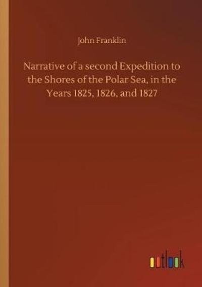Narrative of a second Expediti - Franklin - Libros -  - 9783732677474 - 15 de mayo de 2018