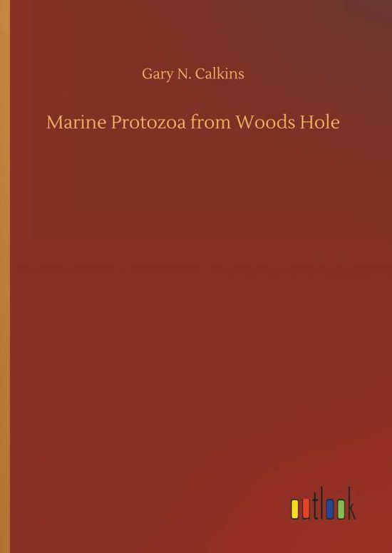 Cover for Calkins · Marine Protozoa from Woods Hole (Bok) (2018)