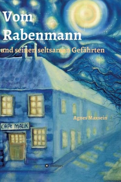 Cover for Maxsein · Vom Rabenmann und seinen seltsa (Book) (2016)