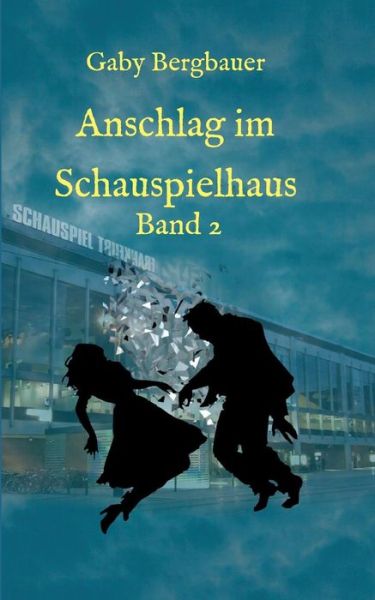 Cover for Gaby Bergbauer · Anschlag im Schauspielhaus (Paperback Book) (2016)