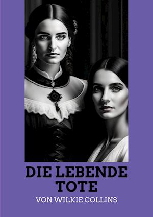 Cover for Wilkie Collins · Die lebende Tote (Book) (2023)