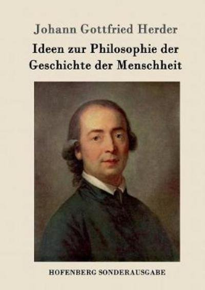 Cover for Johann Gottfried Herder · Ideen zur Philosophie der Geschichte der Menschheit (Paperback Book) (2017)