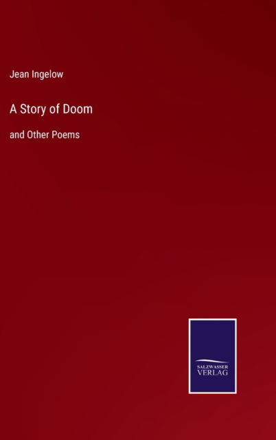 A Story of Doom - Jean Ingelow - Livres - Bod Third Party Titles - 9783752563474 - 12 février 2022