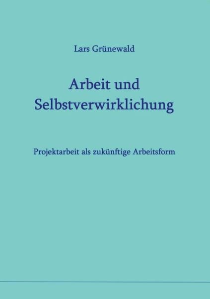 Cover for Grünewald · Arbeit und Selbstverwirklichu (Bok) (2018)