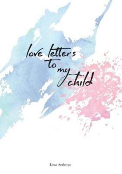 Cover for Andersen · Love Letters to my Child (Bog) (2018)