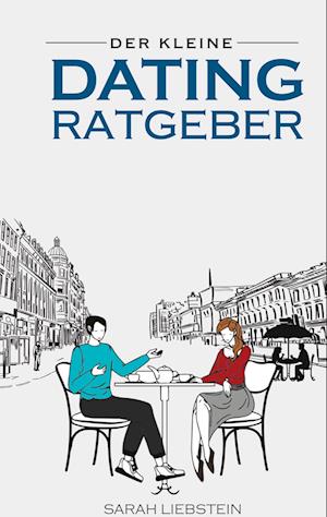 Cover for Sarah Liebstein · Der kleine Dating Ratgeber (Paperback Book) (2021)