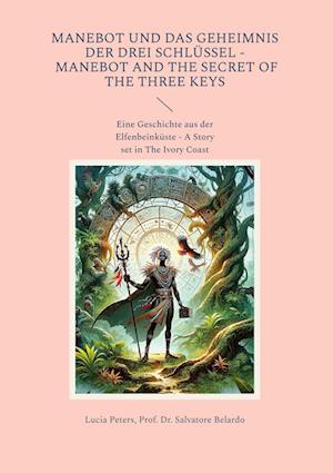 Cover for Lucia Peters · Manebot und das Geheimnis der drei Schlüssel - Manebot and the Secret of the three Keys (Book) (2024)