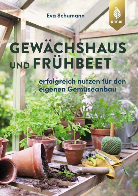 Cover for Schumann · Gewächshaus und Frühbeet (Bog)