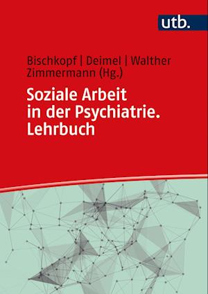 Cover for Bischkopf; Deimel; Walther · Soziale Arbeit In Der Psychiatrie. Lehrbuch (Buch)