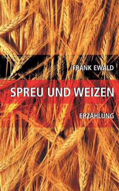Cover for Frank Ewald · Spreu und Weizen (Paperback Book) [German edition] (2000)