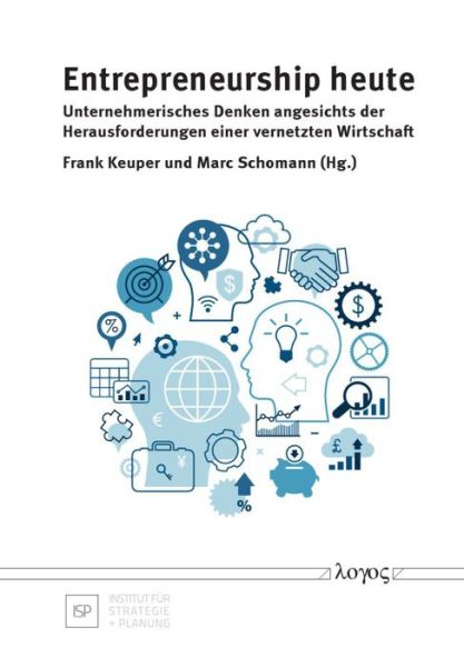 Cover for Frank Keuper · Entrepreneurship Heute -- Unternehmerisches Denken Angesichts Der Herausforderungen Einer Vernetzten Wirtschaft (Hardcover Book) (2015)