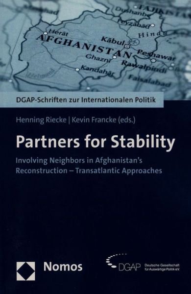 Cover for Riecke · Partners for Stability: Involving Neighbors in Afghanistan's Reconstruction - Transatlantic Approaches (Taschenbuch) (2013)