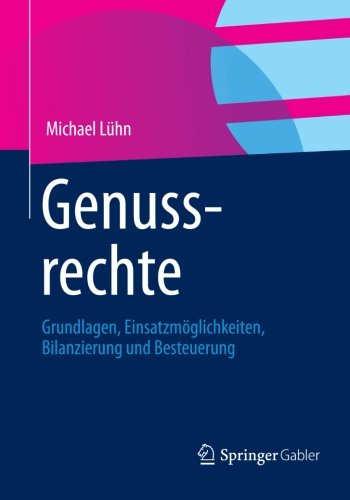 Cover for Michael Luhn · Genussrechte: Grundlagen, Einsatzmoeglichkeiten, Bilanzierung Und Besteuerung (Paperback Book) [2013 edition] (2012)