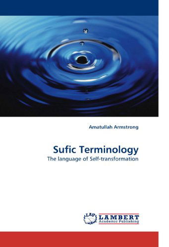 Cover for Amatullah Armstrong · Sufic Terminology: the Language of Self-transformation (Paperback Book) (2010)