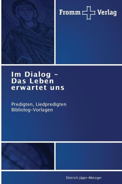 Cover for Jager-metzger Dietrich · Im Dialog - Das Leben Erwartet Uns (Taschenbuch) (2015)