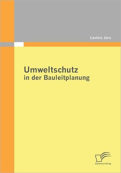 Cover for Lavinia Jürs · Umweltschutz in Der Bauleitplanung (Pocketbok) [German edition] (2011)
