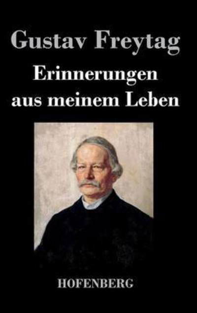 Cover for Gustav Freytag · Erinnerungen Aus Meinem Leben (Gebundenes Buch) (2016)