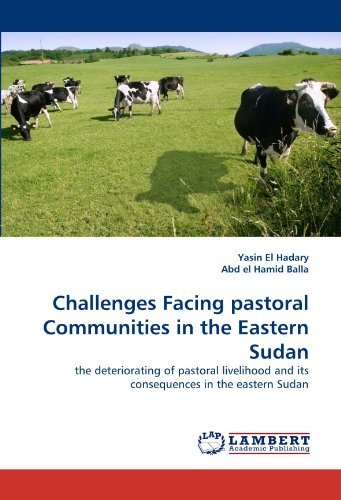 Cover for Abd El Hamid Balla · Challenges Facing Pastoral Communities in the Eastern Sudan: the Deteriorating of Pastoral Livelihood and Its Consequences in the Eastern Sudan (Pocketbok) (2011)