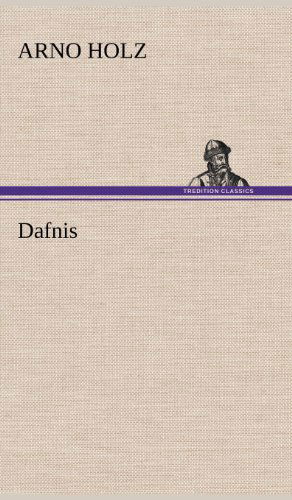 Cover for Arno Holz · Dafnis (Hardcover Book) [German edition] (2012)