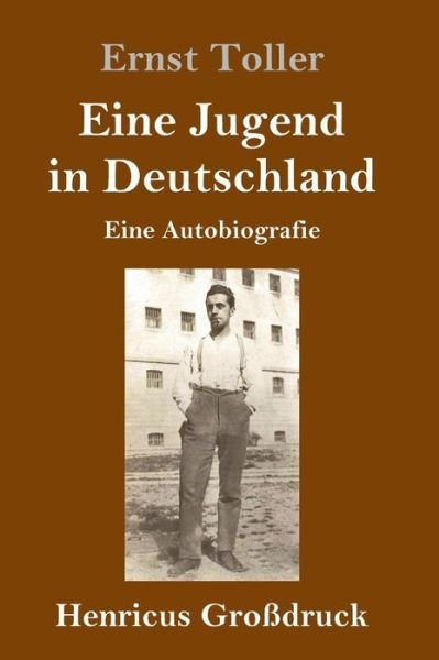 Cover for Ernst Toller · Eine Jugend in Deutschland (Innbunden bok) (2019)