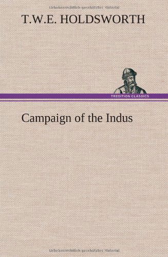 Cover for T. W. E. Holdsworth · Campaign of the Indus (Hardcover Book) (2012)