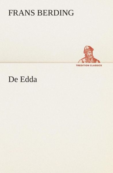 Cover for Frans Berding · De Edda (Tredition Classics) (Dutch Edition) (Paperback Book) [Dutch edition] (2013)