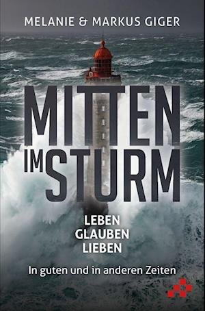 Cover for Markus Giger · Mitten im Sturm (Book) (2021)