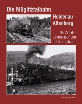 Die Müglitztalbahn Heidenau - - Kuhlmann - Bøger -  - 9783937496474 - 