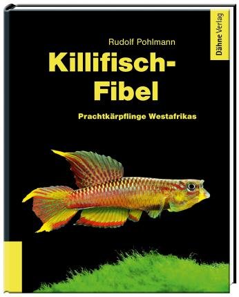 Killifisch-Fibel - Pohlmann - Kirjat -  - 9783944821474 - 