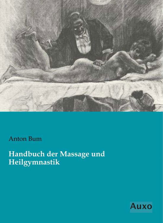 Cover for Bum · Handbuch der Massage und Heilgymnas (Book)