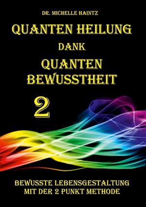 Cover for Michelle Haintz · Quanten Heilung dank Quanten Bewusstheit 2 (Paperback Book) (2021)