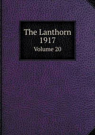 The Lanthorn 1917 Volume 20 - Susquehanna University - Books - Book on Demand Ltd. - 9785519333474 - January 24, 2015