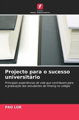 Cover for Pao Lor · Projecto para o sucesso universitario (Pocketbok) (2021)