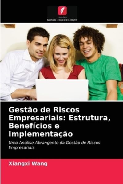 Gestão de Riscos Empresariais: Est - Wang - Outro - - 9786203253474 - 27 de janeiro de 2021