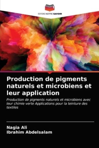 Cover for Nagia Ali · Production de pigments naturels et microbiens et leur application (Paperback Book) (2021)