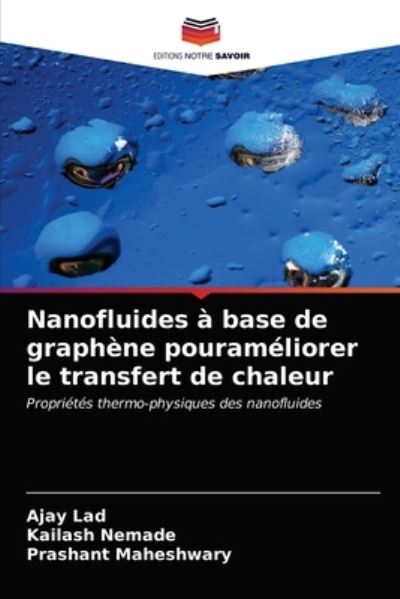 Nanofluides a base de graphene pourameliorer le transfert de chaleur - Ajay Lad - Books - Editions Notre Savoir - 9786203518474 - March 22, 2021