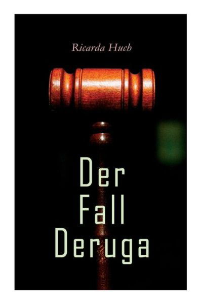 Cover for Ricarda Huch · Der Fall Deruga: Ein Gerichtskrimi (Pocketbok) (2021)