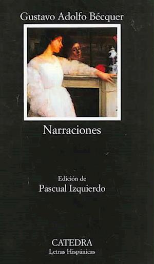 Cover for Gustavo Adolfo Bécquer · Narraciones/ Narrations (Letras Hispanicas/ Hispanic Writings) (Paperback Book) (2007)