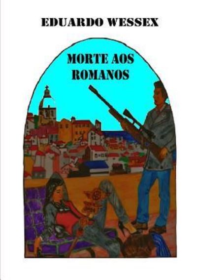 Cover for Eduardo Wessex · Morte aos Romanos (Paperback Book) [Revised edition] (2016)