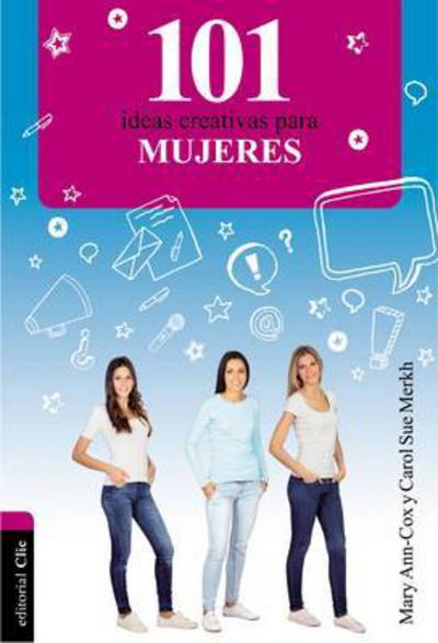 Cover for Carol Sue Merkh · 101 Ideas creativas para mujeres - 101 IDEAS (Pocketbok) [Spanish edition] (2015)