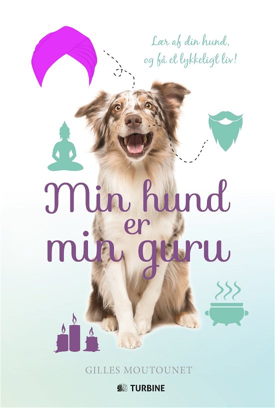 Cover for Gilles Moutounet · Min hund er min guru (Hardcover Book) [1er édition] (2017)